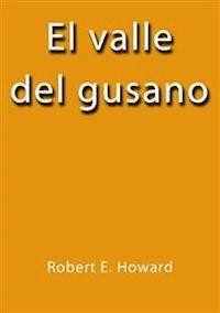 El valle del gusano - Robert E. Howard - E-Book