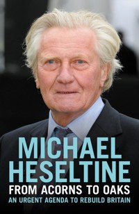 From Acorns to Oaks - Michael Heseltine - E-Book