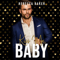 Kiss me, Baby - Rebecca Baker - Hörbuch