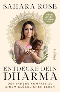 Entdecke dein Dharma - Sahara Rose Ketabi - E-Book