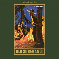 Old Surehand I - Karl Mays Gesammelte Werke, Band 14 (Ungekürzte Lesung) - Karl May - Hörbuch
