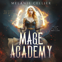 Mage Academy 4 - Die Schule der Hexen und Magier - Melanie Cellier - Hörbuch
