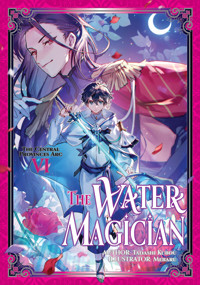 The Water Magician: Arc 1 Volume 6 - Tadashi Kubou - E-Book