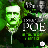 Lebendig begraben / König Pest - Arndt Schmöle liest Edgar Allan Poe, Band 11 (Ungekürzt) - Edgar Allan Poe - Hörbuch