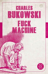 Fuck Machine - Charles Bukowski - E-Book