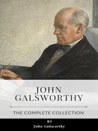 John Galsworthy – The Complete Collection - John Galsworthy - E-Book