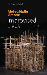 Improvised Lives - AbdouMaliq Simone - E-Book