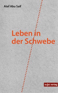 Leben in der Schwebe - Atef Abu Saif - E-Book