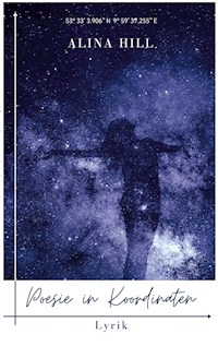 Poesie in Koordinaten - Alina Hill - E-Book