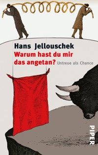 Warum hast du mir das angetan? - Hans Jellouschek - E-Book
