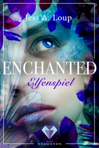 Elfenspiel (Enchanted 1) - Jess A. Loup - E-Book