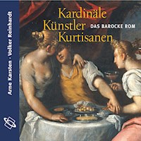 Kardinäle, Künstler, Kurtisanen (Ungekürzt) - Arne Karsten - Hörbuch