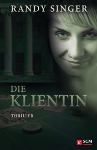 Die Klientin - Randy Singer - E-Book