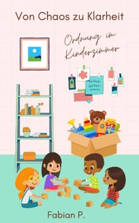 Von Chaos zur Klarheit - Fabian Pscherer - E-Book