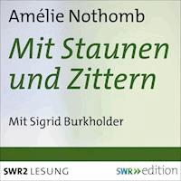 Mit Staunen und Zittern - Amélie Nothomb - Hörbuch