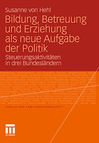 Bildung, Betreuung und Erziehung als neue Aufgabe der Politik - Susanne von Hehl - E-Book