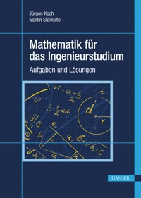Mathematik für das Ingenieurstudium - Jürgen Koch - E-Book