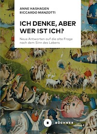 Ich denke, aber wer ist Ich? - Anne Hashagen - E-Book