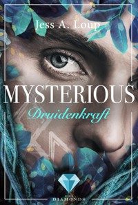 Druidenkraft (Mysterious 2) - Jess A. Loup - E-Book