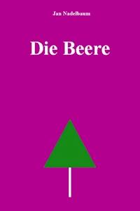 Die Beere - Jan Nadelbaum - E-Book