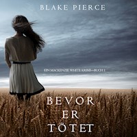 Bevor er Tötet (Ein Mackenzie White Krimi – Buch 1) - Blake Pierce - kostenlos Hörbuch