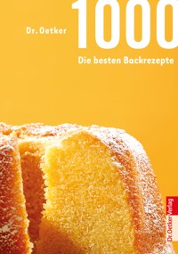 1000 - Die besten Backrezepte - Dr. Oetker - E-Book