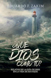 ¿Qué Dios como tú? - Eduardo F. Zakim - E-Book