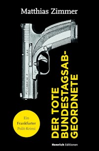 Der tote Bundestagsabgeordnete - Matthias Zimmer - E-Book