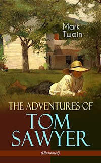 The Adventures of Tom Sawyer (Illustrated) - Mark Twain - E-Book