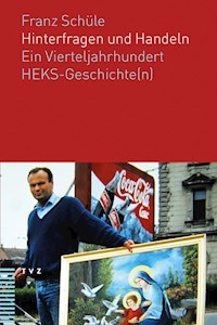 Hinterfragen und Handeln - Franz Schüle - E-Book