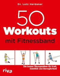 50 Workouts mit Fitnessband - Lutz Herdener - E-Book