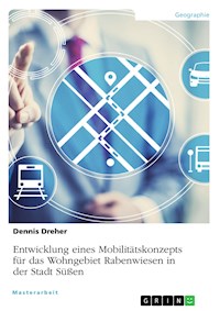 Entwicklung eines Mobilitätskonzepts für das Wohngebiet Rabenwiesen in der Stadt Süßen - Dennis Dreher - E-Book