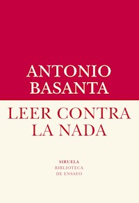 Leer contra la nada - Antonio Basanta - E-Book