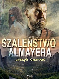 Szaleństwo Almayera - Joseph Conrad - E-Book