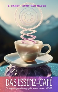 Das Essenz-Café - Romy van Mader - kostenlos E-Book