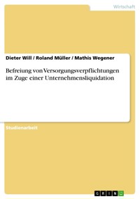 Befreiung von Versorgungsverpflichtungen im Zuge einer Unternehmensliquidation - Dieter Will - E-Book