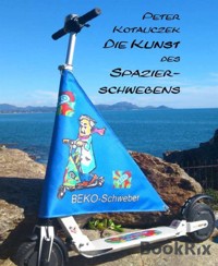 Die Kunst des Spazierschwebens - Kotauczek Peter - kostenlos E-Book