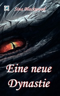 Eine neue Dynastie - Sina Blackwood - E-Book
