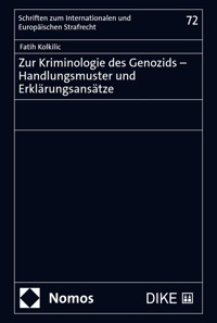 Zur Kriminologie des Genozids – Handlungsmuster und Erklärungsansätze - Fatih Kolkilic - E-Book