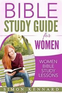 Bible Study Guide for Women : Bible Study Lessons - Simon Kennard - E-Book