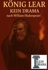 King Lear - Kein Drama nach William Shakespeare - Anno Stock - E-Book