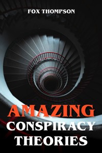 Amazing Conspiracy Theories - Fox Thompson - E-Book