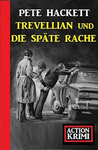 Trevellian und die späte Rache: Action Krimi - Pete Hackett - E-Book