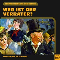 Wer ist der Verräter? - Johann Wolfgang von Goethe - Hörbuch