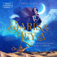 Daris und Leyla - zwischen Sand und Sternen (ungekürzt) - Chrissy Em Rose - Hörbuch