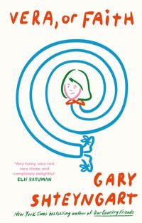 Vera, Or Faith - Gary Shteyngart - E-Book