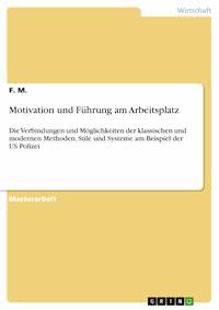 Motivation und Führung am Arbeitsplatz - F. M. - E-Book