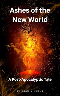 Ashes of the New World - William Vincent - E-Book