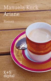 Ariane - Manuela Kuck - E-Book