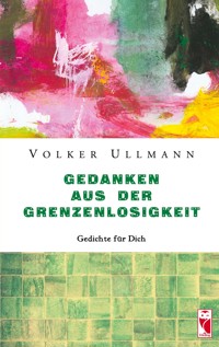 Gedanken aus der Grenzenlosigkeit - Volker Ullmann - E-Book